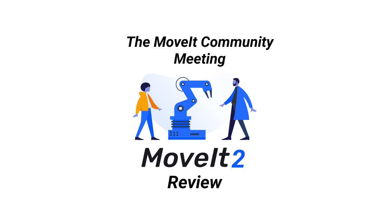 Recap of the 2022 MoveIt Community Meeting